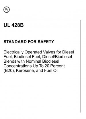 UL-Standard für elektrische Sicherheitsventile für Dieselkraftstoff, Biodieselkraftstoff, Diesel-/Biodieselmischungen mit nominalen Biodieselkonzentrationen von bis zu 20 Prozent (B20), Kerosin und Heizöl