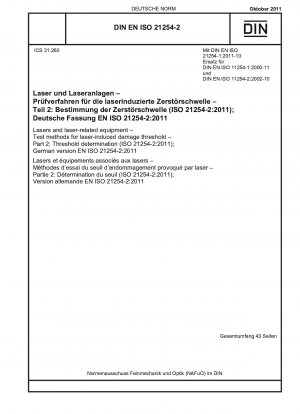 Laser und laserbezogene Geräte – Prüfverfahren für die laserinduzierte Zerstörschwelle – Teil 2: Schwellenwertbestimmung (ISO 21254-2:2011); Deutsche Fassung EN ISO 21254-2:2011