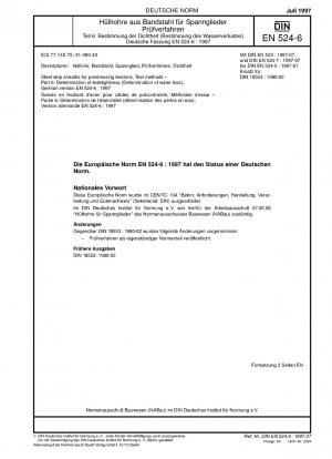 Stahlbandumhüllungen für Spannglieder - Prüfverfahren - Teil 6: Bestimmung der Dichtheit (Bestimmung des Wasserverlustes); Deutsche Fassung EN 524-6:1997