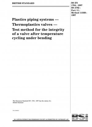 Kunststoff-Rohrleitungssysteme. Ventile aus Thermoplasten. Prüfverfahren für die Integrität eines Ventils nach Temperaturwechsel unter Biegung