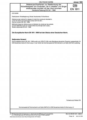 Referenztestmethode für die Freisetzung von Nickel aus Produkten, die dazu bestimmt sind, in direkten und längeren Kontakt mit der Haut zu kommen; Deutsche Fassung EN 1811:1998