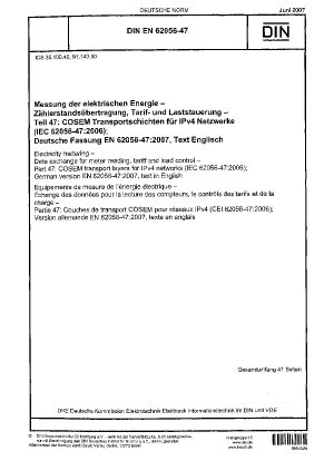Strommessung – Datenaustausch für Zählerablesung, Tarif- und Laststeuerung – Teil 47: COSEM-Transportschichten für IPv4-Netzwerke (IEC 62056-47:2006); Deutsche Fassung EN 62056-47:2007, Text in Englisch