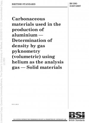 Kohlenstoffhaltige Materialien zur Herstellung von Aluminium - Bestimmung der Dichte mittels Gaspyknometrie (volumetrisch) unter Verwendung von Helium als Analysegas - Feste Materialien