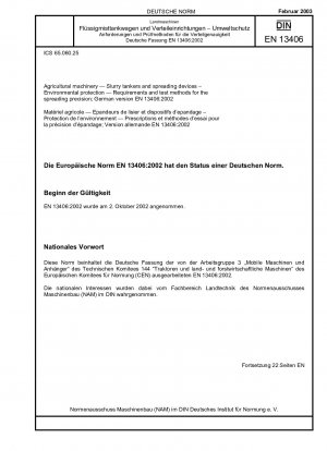 Landmaschinen - Güllewagen und Ausbringgeräte - Umweltschutz; Anforderungen und Prüfverfahren für die Ausbringgenauigkeit; Deutsche Fassung EN 13406:2002