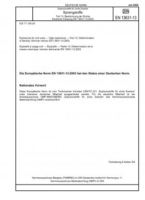 Sprengstoffe für zivile Zwecke – Hochexplosive Stoffe – Teil 13: Bestimmung der Dichte; Deutsche Fassung EN 13631-13:2003