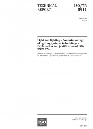 Licht und Beleuchtung – Inbetriebnahme von Beleuchtungsanlagen in Gebäuden – Erläuterung und Begründung der ISO/TS 21274