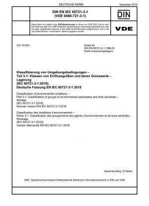 Klassifizierung von Umgebungsbedingungen – Teil 3-1: Klassen von Einflussgrößen und deren Grenzwerte – Lagerung (IEC 60721-3-1:2018); Deutsche Fassung EN IEC 60721-3-1:2018