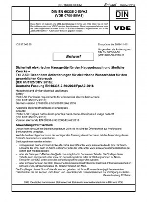 Sicherheit elektrischer Hausgeräte für den Hausgebrauch und allgemeine Zwecke - Teil 2-50: Besondere Anforderungen für elektrische Wassergeräte für den gewerblichen Gebrauch (IEC 61/5125/CDV:2016); Deutsche Fassung EN 60335-2-50:2003/FprA2:2016