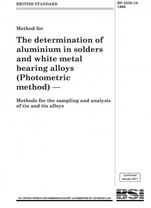 Methode zur Bestimmung von Aluminium in Loten und Weißmetalllegierungen (photometrische Methode) – Methoden zur Probenahme und Analyse von Zinn und Zinnlegierungen