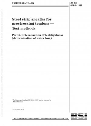 Stahlbandumhüllungen für Spannglieder - Prüfverfahren - Bestimmung der Dichtheit (Bestimmung des Wasserverlustes)