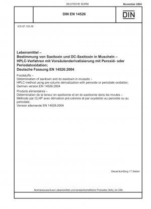 Lebensmittel - Bestimmung von Saxitoxin und dc-Saxitoxin in Muscheln - HPLC-Verfahren mittels Vorsäulenderivatisierung mit Peroxid- oder Periodatoxidation; Deutsche Fassung EN 14526:2004