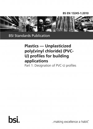 Kunststoffe – Profile aus weichmacherfreiem Poly(vinylchlorid) (PVC-U) für Bauanwendungen – Bezeichnung von PVC-U-Profilen