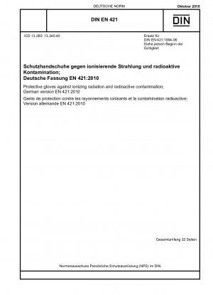 Schutzhandschuhe gegen ionisierende Strahlung und radioaktive Kontamination; Deutsche Fassung EN 421:2010