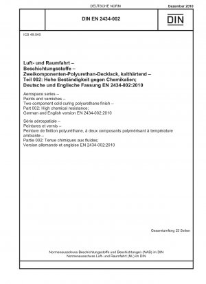Luft- und Raumfahrt - Farben und Lacke - Kalthärtender Zweikomponenten-Polyurethanlack - Teil 002: Hohe chemische Beständigkeit; Deutsche und englische Fassung EN 2434-002:2010
