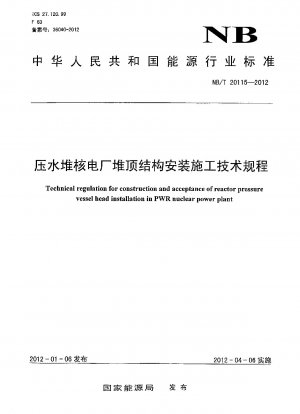 Technische Vorschrift für den Bau und die Abnahme der Kopfinstallation von Reaktordruckbehältern in PWR-Kernkraftwerken