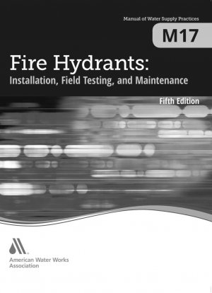 Hydranten: Installation, Feld, Prüfung und Wartung (Fünfte Auflage)