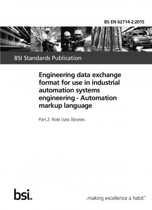 Format für den Austausch technischer Daten zur Verwendung in der industriellen Automatisierungssystemtechnik. Automatisierungs-Auszeichnungssprache. Rollenklassenbibliotheken