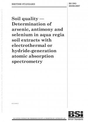 Bodenqualität. Bestimmung von Arsen, Antimon und Selen in Königswasser-Bodenextrakten mittels elektrothermischer oder hydriderzeugender Atomabsorptionsspektrometrie