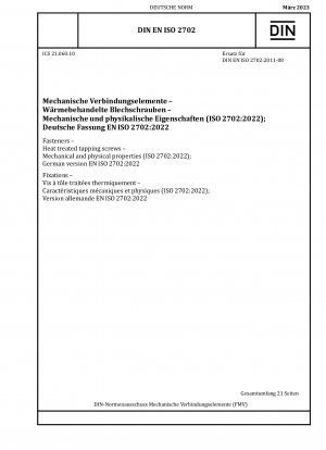 Verbindungselemente - Wärmebehandelte Blechschrauben - Mechanische und physikalische Eigenschaften (ISO 2702:2022); Deutsche Fassung EN ISO 2702:2022
