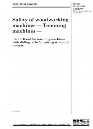 Sicherheit von Holzbearbeitungsmaschinen – Zapfenschneidemaschinen – Teil 3: Handgeführte Zapfenschneidemaschinen mit Schiebetisch zum Schneiden von Bauholz