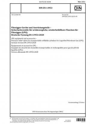 LPG-Geräte und Zubehör – Überdruckventile für transportable, wiederbefüllbare Flaschen für Flüssiggas (LPG); Deutsche Fassung EN 13953:2020