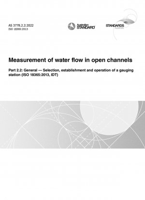 Messung des Wasserdurchflusses in offenen Kanälen, Teil 2.2: Allgemeines – Auswahl, Einrichtung und Betrieb einer Messstation (ISO 18365:2013, IDT)