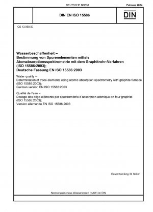 Wasserqualität – Bestimmung von Spurenelementen mittels Atomabsorptionsspektrometrie mit Graphitofen (ISO 15586:2003); Deutsche Fassung EN ISO 15586:2003