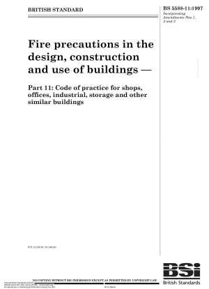 Brandschutzmaßnahmen bei Planung, Bau und Nutzung von Gebäuden – Teil 11: Verhaltenskodex für Geschäfte, Büros, Industrie-, Lager- und andere ähnliche Gebäude