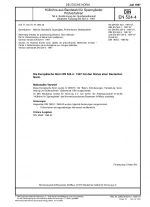 Stahlbandumhüllungen für Spannglieder - Prüfverfahren - Teil 4: Bestimmung des Querlastwiderstandes; Deutsche Fassung EN 524-4:1997