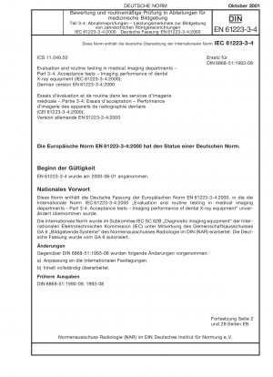 Bewertung und Routineprüfung in medizinischen Bildgebungsabteilungen – Teil 3-4: Abnahmeprüfungen; Bildgebungsleistung von zahnmedizinischen Röntgengeräten (IEC 61223-3-4:2000); Deutsche Fassung EN 61223-3-4:2000