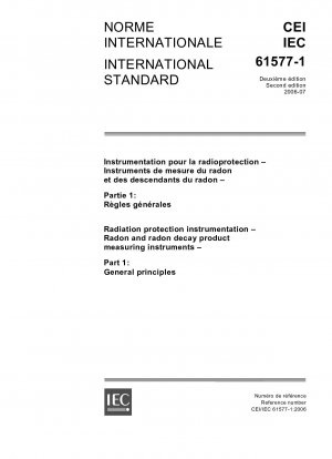 Strahlenschutzinstrumentierung - Messgeräte für Radon und Radonzerfallsprodukte - Teil 1: Allgemeine Grundsätze