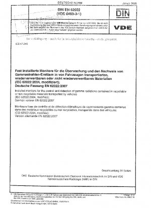 Installierte Monitore zur Kontrolle und Erkennung von Gammastrahlung in wiederverwertbaren oder nicht wiederverwertbaren Materialien, die von Fahrzeugen transportiert werden (IEC 62022:2004, modifiziert); Deutsche Fassung EN 62022:2007