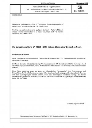 Heiß verarbeitbare Fugendichtstoffe - Teil 1: Prüfverfahren zur Bestimmung der Dichte bei 25 °C; Deutsche Fassung EN 13880-1:2003