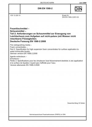 Feuerlöschmittel - Schaummittel - Teil 2: Spezifikation für Leichtschaummittel zur Oberflächenanwendung auf mit Wasser nicht mischbaren Flüssigkeiten; Englische Fassung von DIN EN 1568-2:2008-06