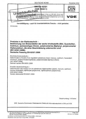 Elektrotechnische Produkte – Bestimmung der Konzentrationen von sechs regulierten Stoffen (Blei, Quecksilber, Cadmium, sechswertiges Chrom, polybromierte Biphenyle, polybromierte Diphenylether) (IEC 62321:2008); Deutsche Fassung EN 62321:2009