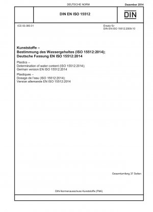 Kunststoffe – Bestimmung des Wassergehalts (ISO 15512:2014); Deutsche Fassung EN ISO 15512:2014