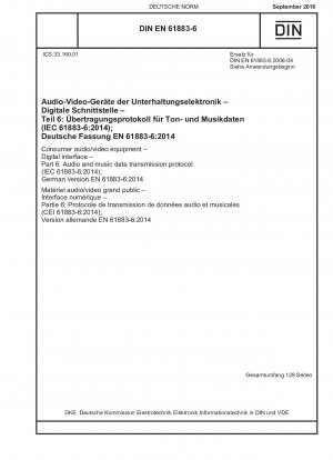 Audio-/Videogeräte für Verbraucher - Digitale Schnittstelle - Teil 6: Audio- und Musikdatenübertragungsprotokoll (IEC 61883-6:2014); Deutsche Fassung EN 61883-6:2014