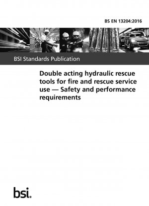 Doppeltwirkende hydraulische Rettungsgeräte für den Feuerwehr- und Rettungsdiensteinsatz. Sicherheits- und Leistungsanforderungen