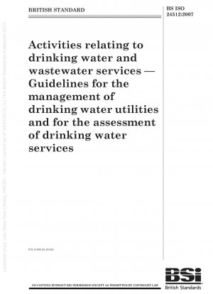 Tätigkeiten im Zusammenhang mit Trinkwasser- und Abwasserdienstleistungen – Leitlinien für das Management von Trinkwasserversorgungsunternehmen und für die Bewertung von Trinkwasserdienstleistungen