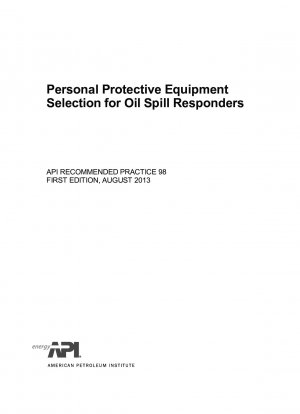 Personal Protective Equipment Selection for Oil Spill Responders (First Edition)