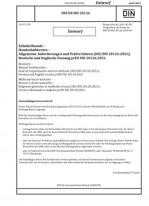 Zahnmedizin - Handzahnbürsten - Allgemeine Anforderungen und Prüfverfahren (ISO/DIS 20126:2021); Deutsche und englische Version prEN ISO 20126:2021