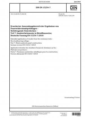 Erweiterte Anwendung von Ergebnissen aus Feuerwiderstandsprüfungen - Nichttragende Decken - Teil 7: Metall-Sandwichplattenkonstruktion; Deutsche Fassung EN 15254-7:2018