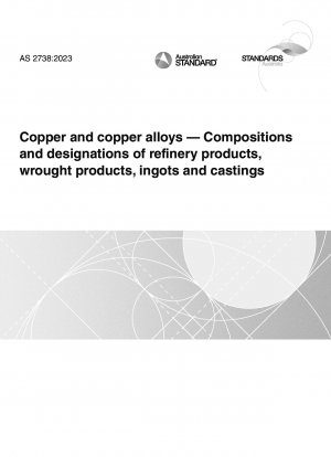 Kupfer und Kupferlegierungen – Zusammensetzungen und Bezeichnungen von Raffinerieprodukten, Schmiedeprodukten, Barren und Gussteilen