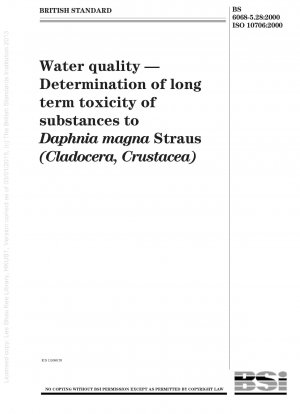 Wasserqualität. Bestimmung der Langzeittoxizität von Substanzen gegenüber Daphnia magna Straus (Cladocera, Crustacea)