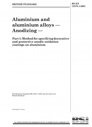 Aluminium und Aluminiumlegierungen – Eloxieren – Verfahren zur Festlegung dekorativer und schützender anodischer Oxidationsschichten auf Aluminium