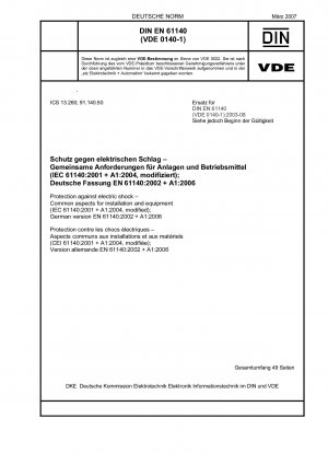 Schutz vor elektrischem Schlag – Gemeinsame Aspekte für Installation und Ausrüstung (IEC 61140:2001 + A1:2004, modifiziert); Deutsche Fassung EN 61140:2002 + A1:2006