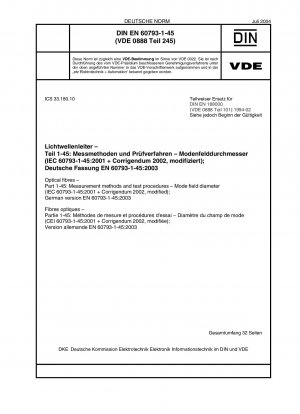 Optische Fasern – Teil 1-45: Messmethoden und Prüfverfahren – Modenfelddurchmesser (IEC 60793-1-45:2001 + Corrigendum 2002, modifiziert); Deutsche Fassung EN 60793-1-45:2003