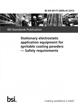 Stationäre elektrostatische Auftragsgeräte für zündfähige Beschichtungspulver. Sicherheitsanforderungen