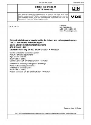 Leitungssysteme für das Kabelmanagement – Teil 21: Besondere Anforderungen – Starre Leitungssysteme (IEC 61386-21:2021); Deutsche Fassung EN IEC 61386-21:2021 + A11:2021