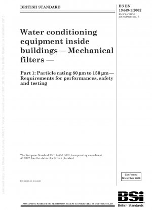 Wasseraufbereitungsgeräte in Gebäuden – Mechanische Filter – Teil 1: Partikelgröße 80,4 m bis 150,4 m – Anforderungen an Leistung, Sicherheit und Prüfung